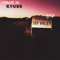 Welcome Back to Sky Valley – Tribute to Kyuss