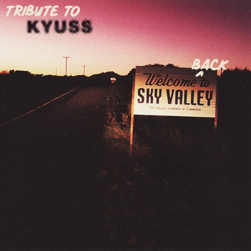 Welcome Back to Sky Valley – Tribute to Kyuss