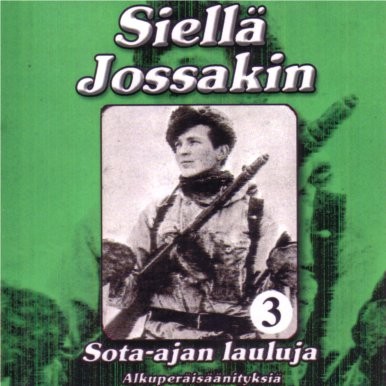 Siellä jossakin: Sota-ajan lauluja 3