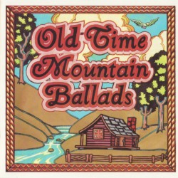 Old-Time Mountain Ballads