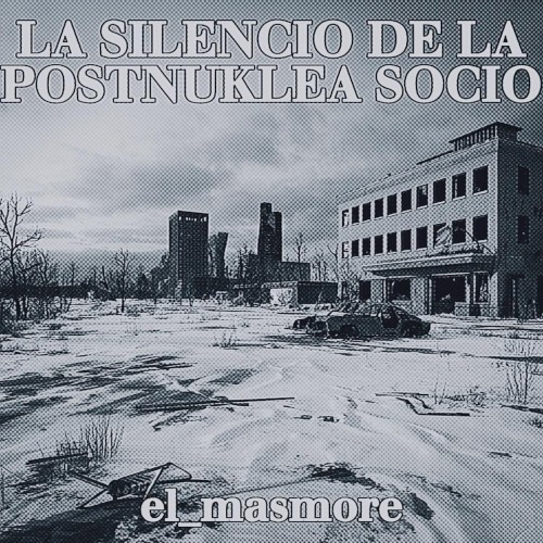 LA SILENCIO DE LA POSTNUKLEA SOCIO