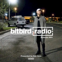 San Holo Presents: bitbird radio #001