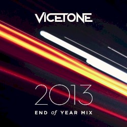 Vicetone End of Year Mix 2013