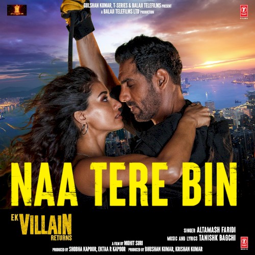 Naa Tere Bin (From “Ek Villain Returns”)