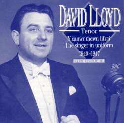 Y Canwr Mewn Lifrai (1940–1947) (Cyfrol 2) / The Singer In Uniform (1940–1947) / (Volume 2)