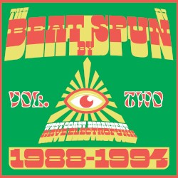 The Beat by DJ Spun: West Coast Breakbeat Rave Electrofunk 1988-1994, Vol. 2