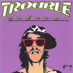 Trouble Andrew