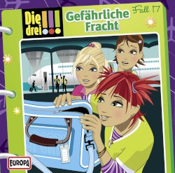 Die drei !!! Fall 17: Gefährliche Fracht