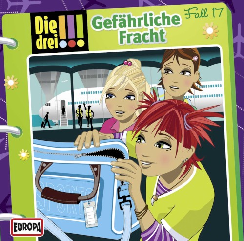 Die drei !!! Fall 17: Gefährliche Fracht