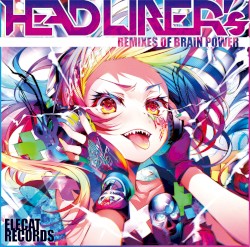 HEADLINER’s -REMIXES OF BRAIN POWER-