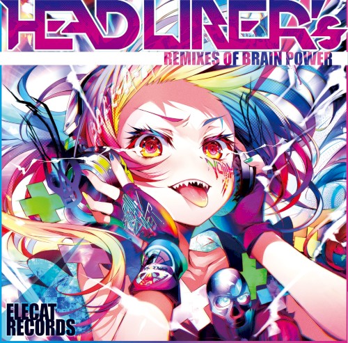 HEADLINER’s -REMIXES OF BRAIN POWER-