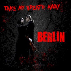 Take My Breath Away