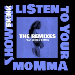 Listen To Your Momma (The Remixes)