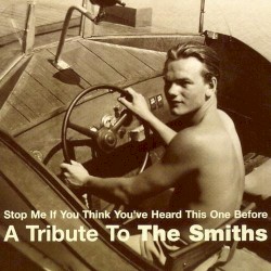 Stop Me If You Think You’ve Heard This One Before: A Tribute to The Smiths