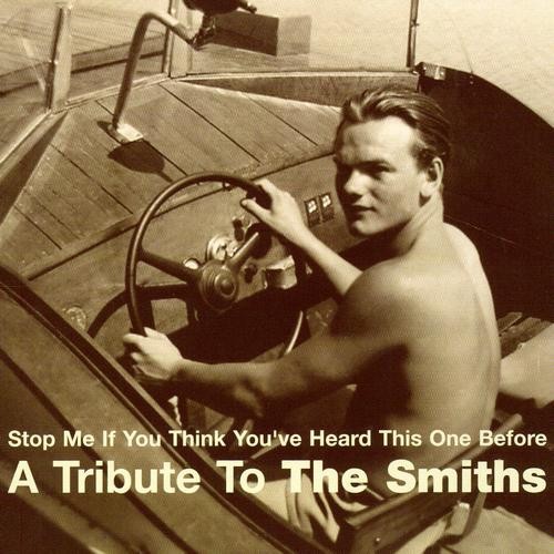 Stop Me If You Think You’ve Heard This One Before: A Tribute to The Smiths