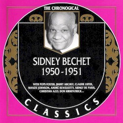 The Chronological Classics: Sidney Bechet 1950-1951