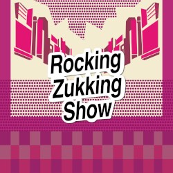 Rocking Zukking Show