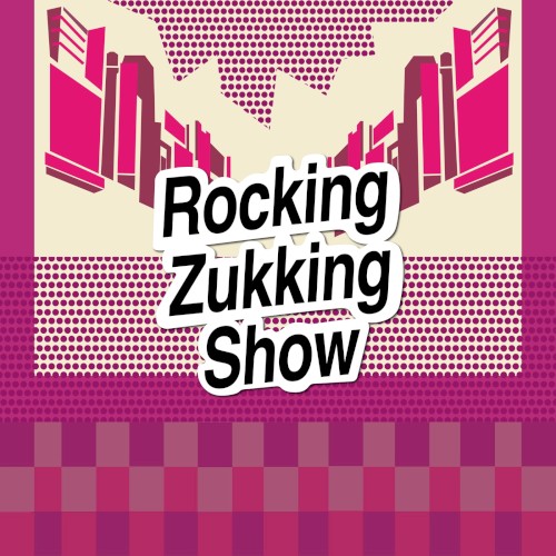 Rocking Zukking Show