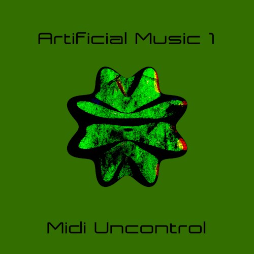 Artificial Music 1: Midi Uncontrol
