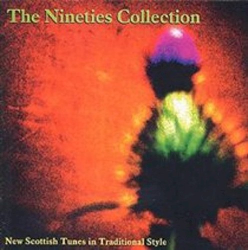 The Nineties Collection: New Scottish Tunes in the Traditional Style