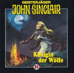 Geisterjäger John Sinclair Folge 035: Königin der Wölfe (2/2)