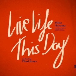 Live Life This Day: Celebrating Thad Jones
