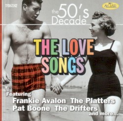 The 50’s Decade: The Love Songs