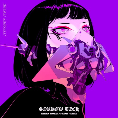 SORROW TECH (Good Times Ahead remix)