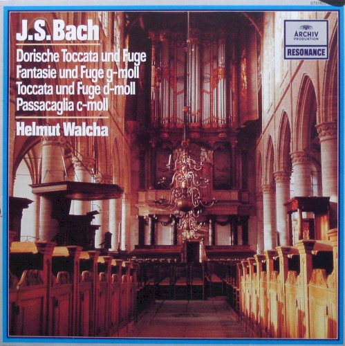 Dorische Toccata und Fuge / Fantasie und Fuge g-Moll / Toccata und Fuge d-Moll / Passacaglia c-Moll