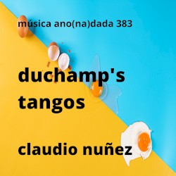 Duchamp's Tangos