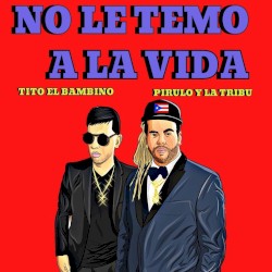 No le temo a la vida