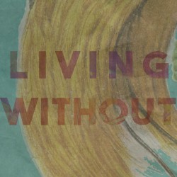 Living Without