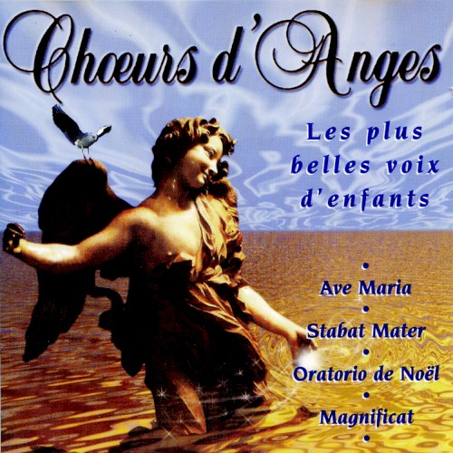 Chœurs d'Anges: Les Plus Belles Voix d'Enfants