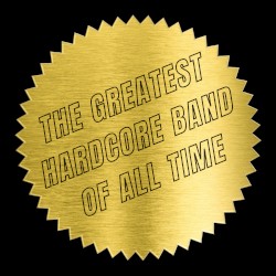 THE GREATEST HARDCORE BAND OF ALL TIME