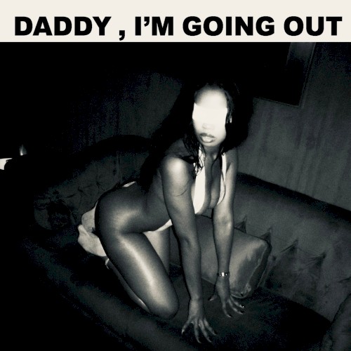 Daddy, I’m Going Out