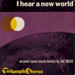 I Hear a New World