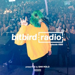 San Holo Presents: bitbird Radio #069