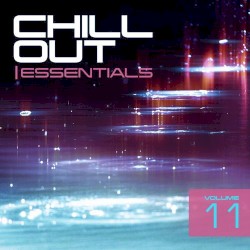 Chill Out Essentials Volume 11