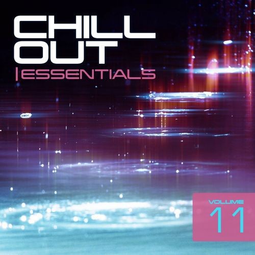 Chill Out Essentials Volume 11