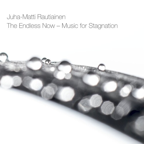 The Endless Now – Music for Stagnation