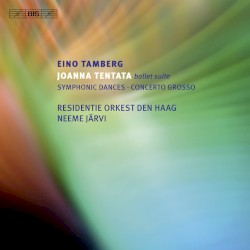 Joanna Tentata Suite / Symphonic Dances / Concerto grosso