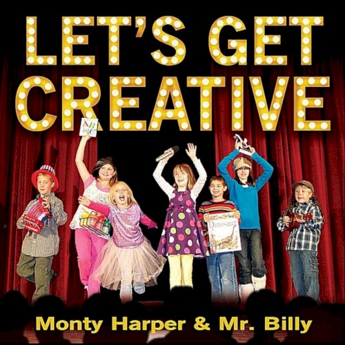 Let’s Get Creative With Monty Harper and Mr. Billy