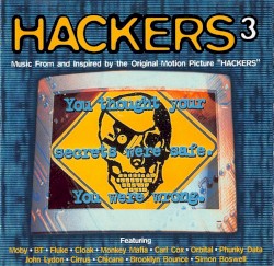 Hackers³: Music From and Inspired by the Original Motion Picture "Hackers"