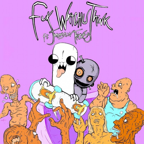 Fuk Watchu Think