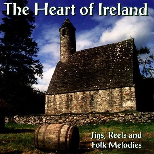 The Heart of Ireland: Jigs, Reels and Folk Melodies