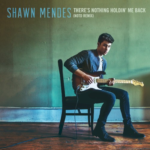 There's Nothing Holdin' Me Back (NOTD remix)