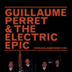 Guillaume Perret & the Electric Epic