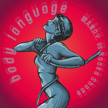 M.A.N.D.Y. vs Booka Shade - Body Language (21 Years Anniversary Release)