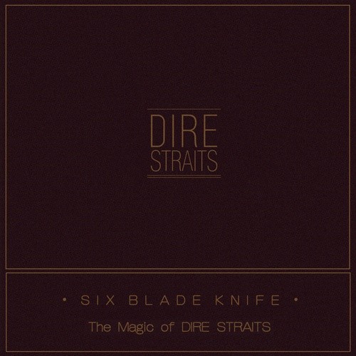Six Blade Knife (The Magic of Dire Straits)