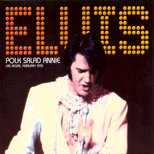 Polk Salad Annie (Las Vegas, February 1970)